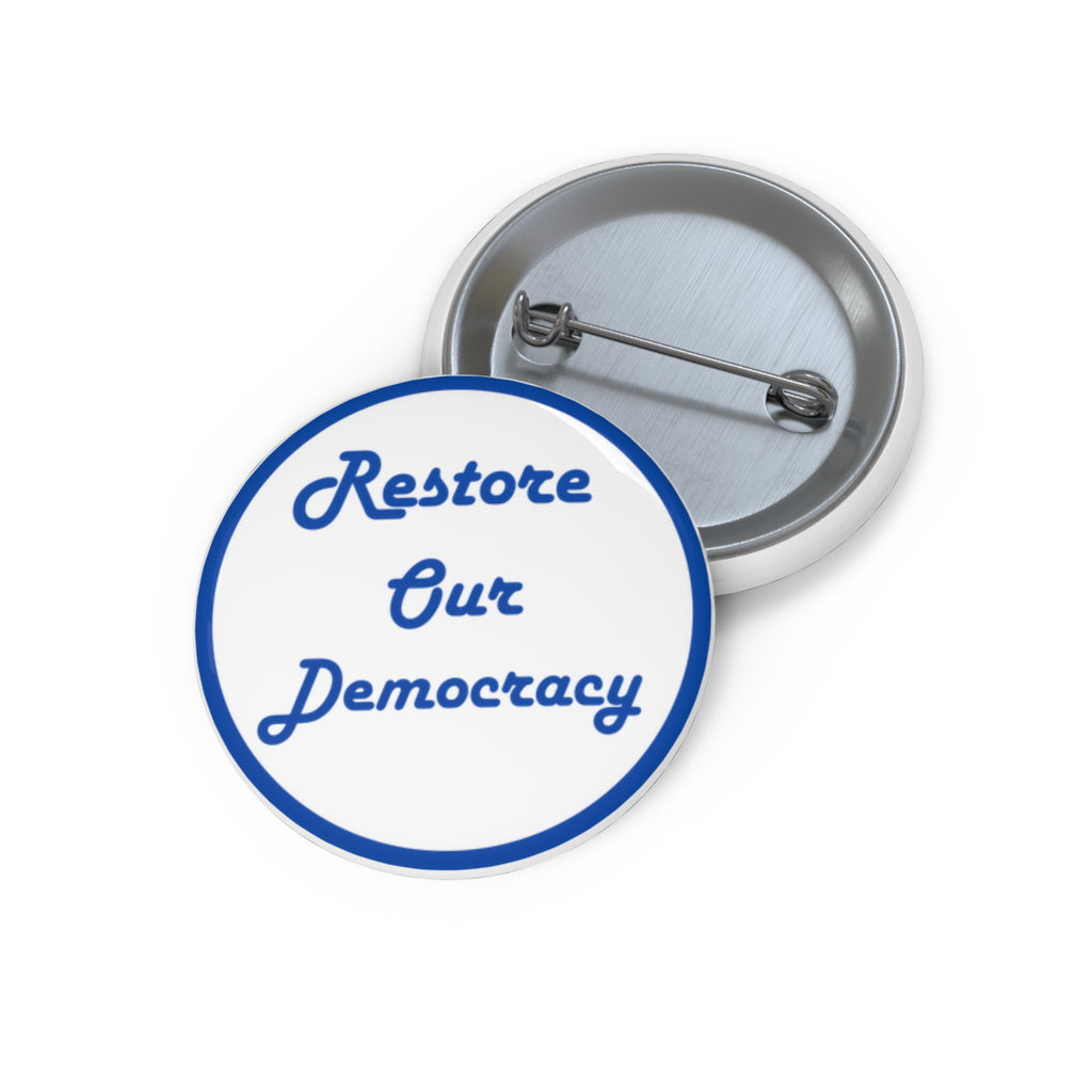 Restore Our Democracy Pin Button — Political Activism Campaign Badge
