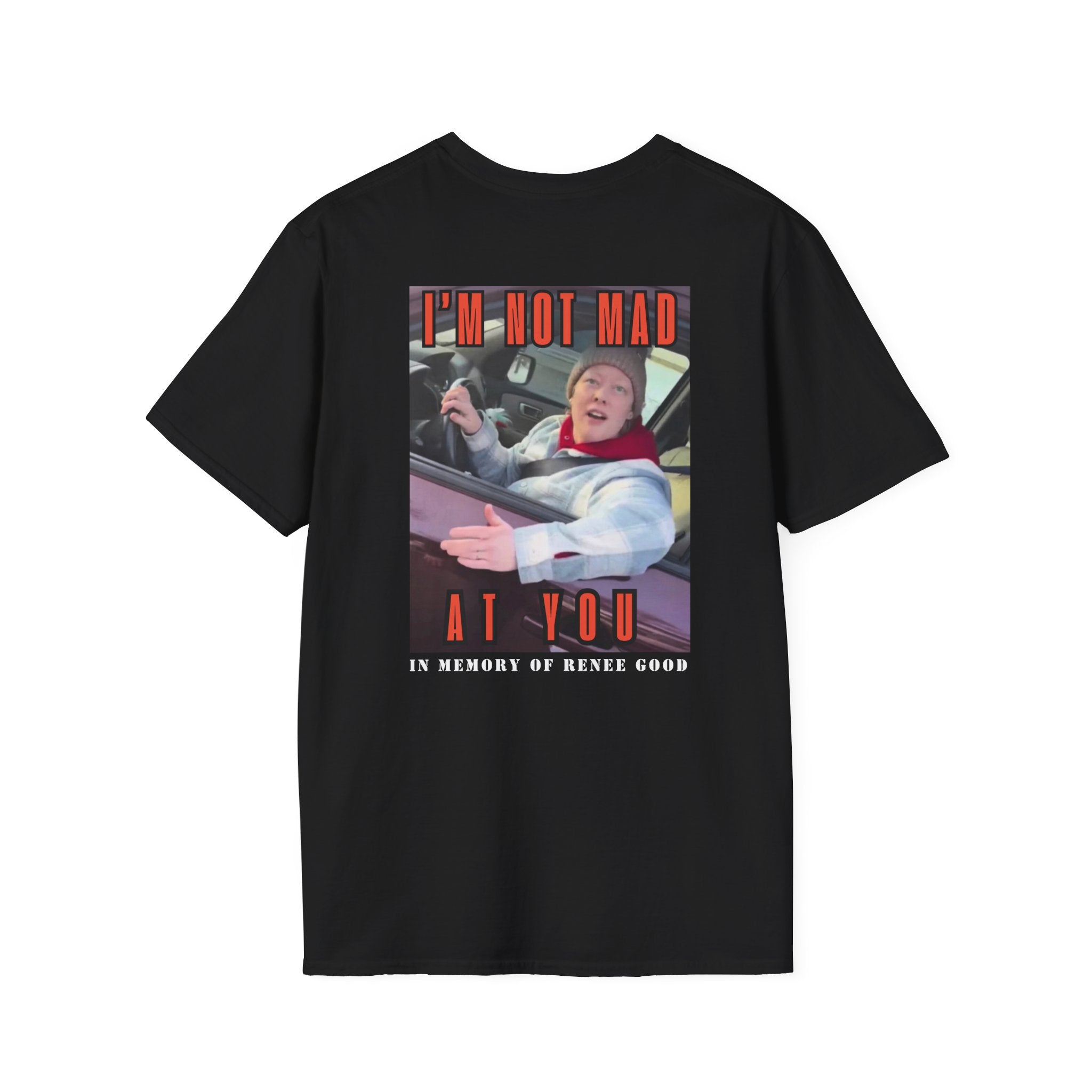 I’m Not Mad at You - Graphic T-Shirt