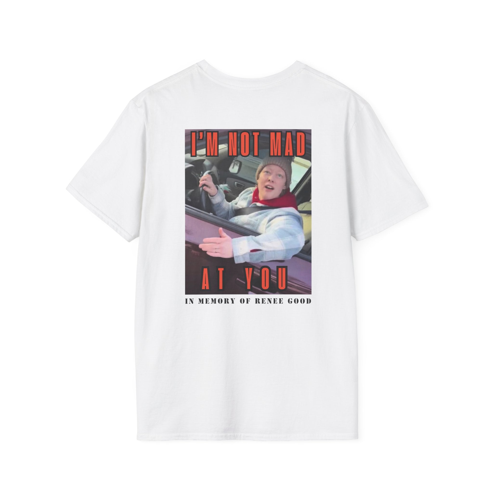 I’m Not Mad at You - White Graphic T-Shirt