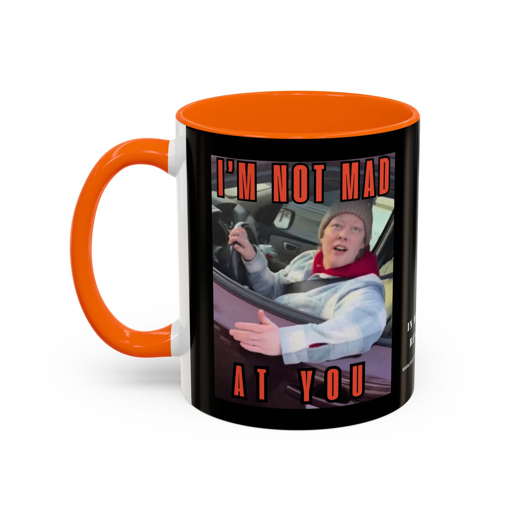 I’M NOT MAD AT YOU - Restore Our Democracy Coffee Mug — Memorial Tribute Accent Mug (11/15oz)