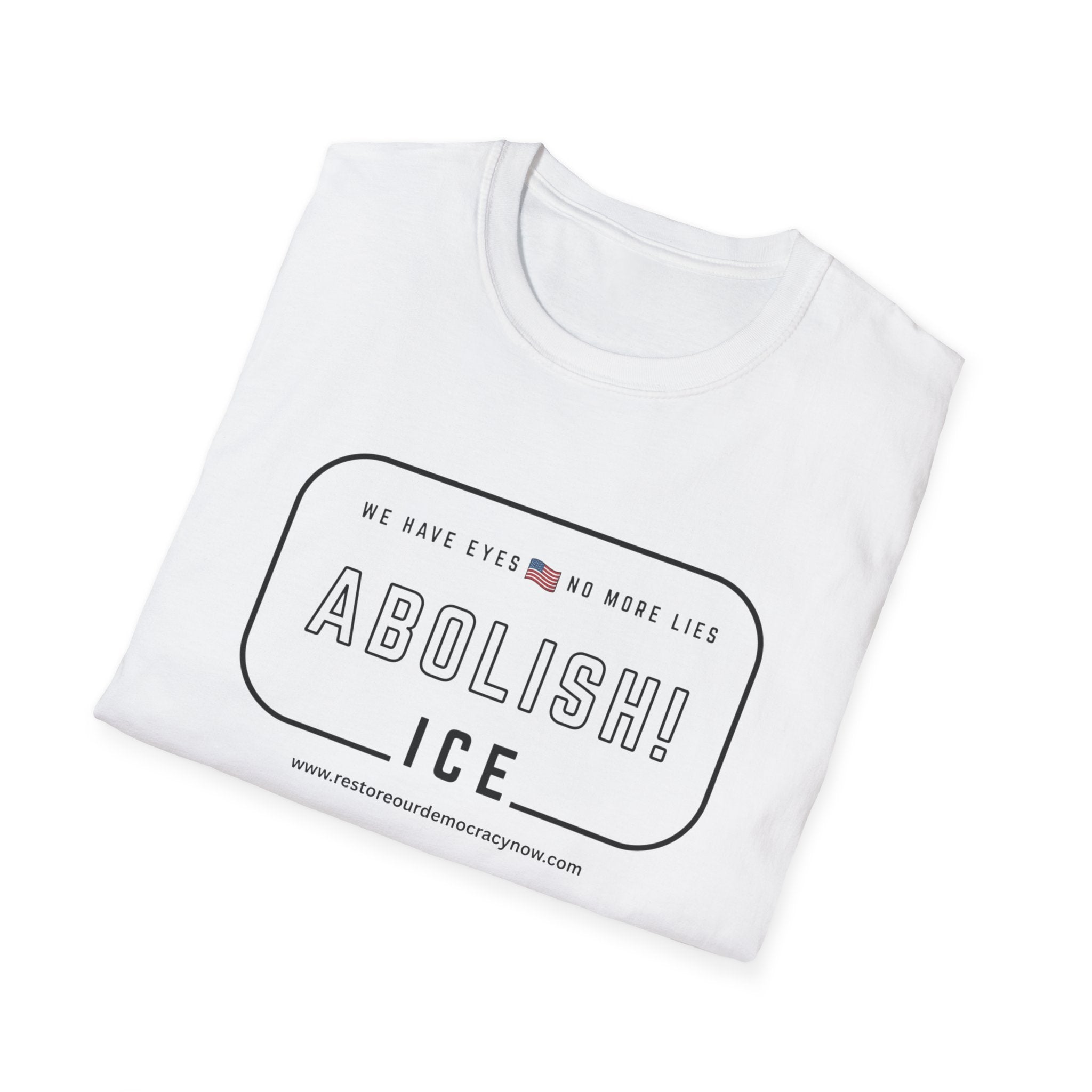 Abolish ICE T-Shirt — "We Have Eyes, No More Lies" Social Justice Tee