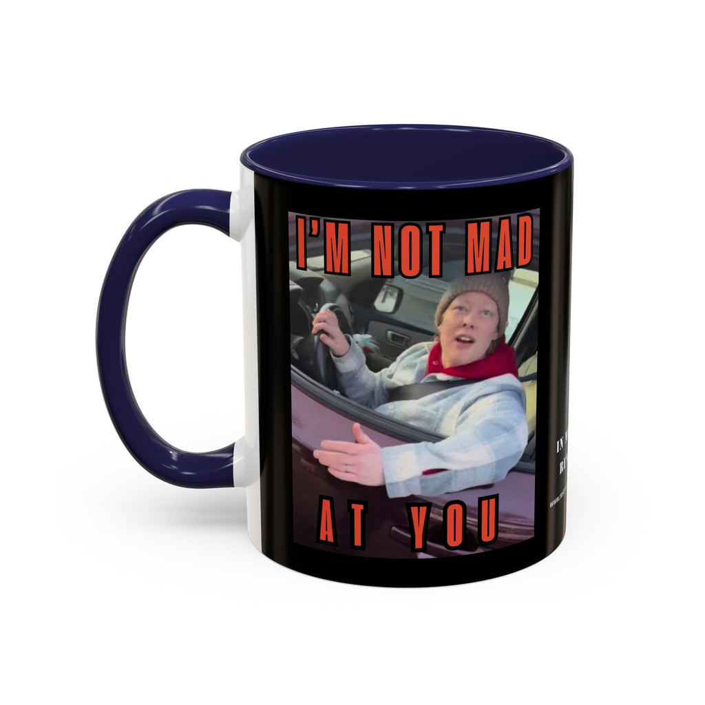 I’M NOT MAD AT YOU - Restore Our Democracy Coffee Mug — Memorial Tribute Accent Mug (11/15oz)