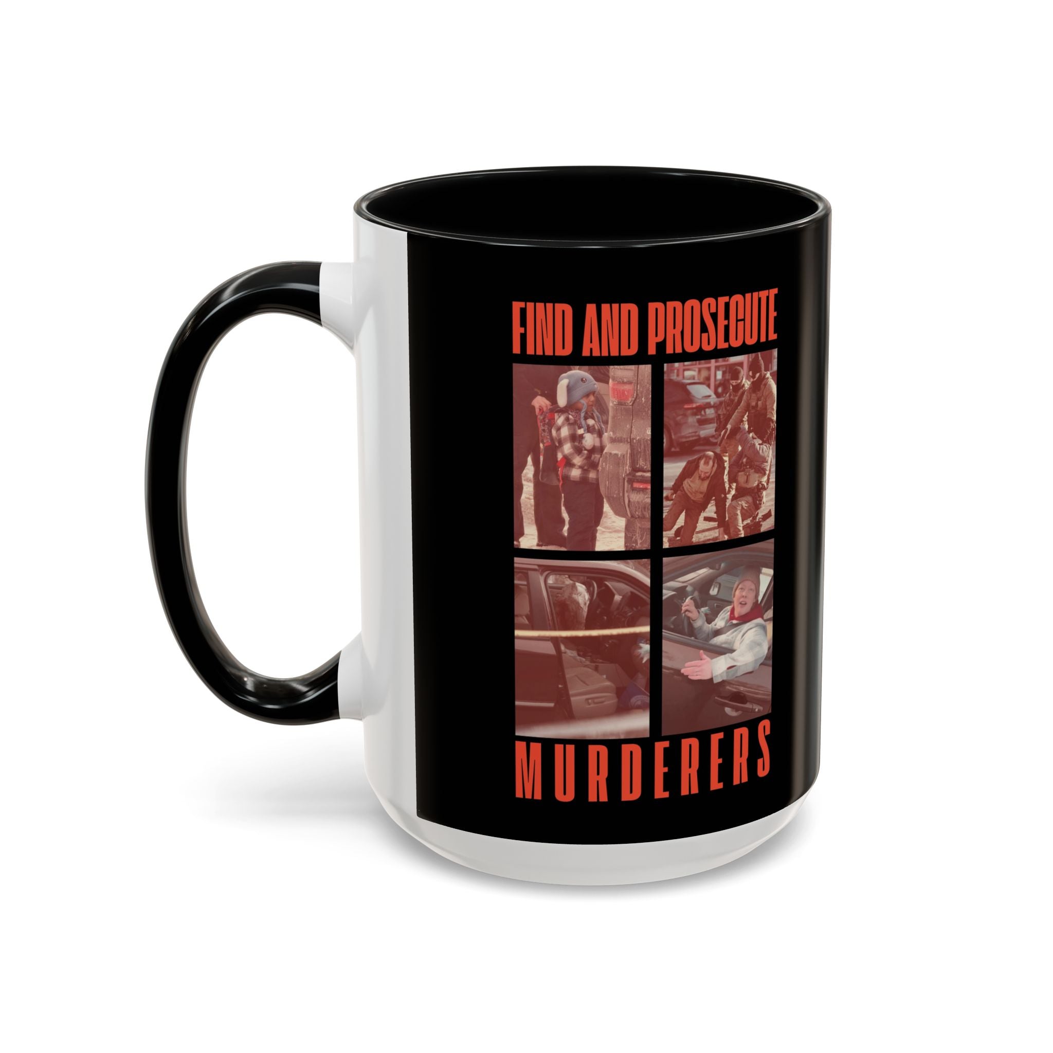 FIND AND PROSECUTE MURDERERS - Coffee Mug
