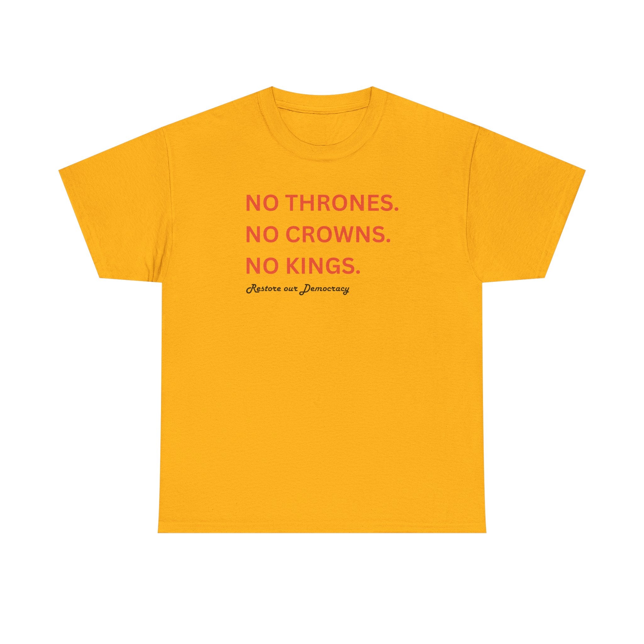Political Protest T-Shirt — "No Thrones. No Crowns. No Kings." Democracy Shirt